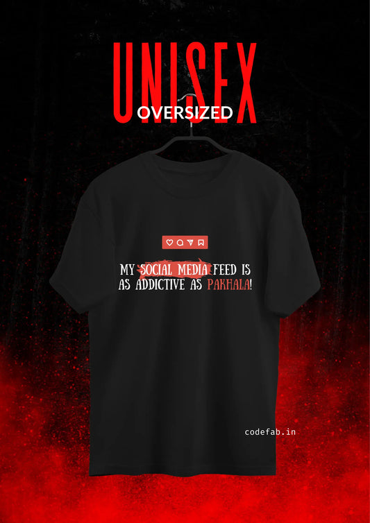 My Social Media Feed is as Addictive as Pakhala - Unisex Oversized Classic T-Shirt