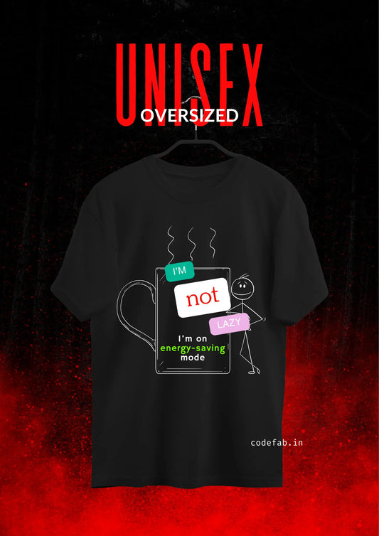 I AM NOT LAZY - Unisex Oversized Standard Fit